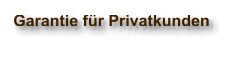 Garantie f�r Privatkunden